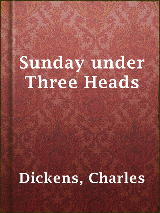 Title details for Sunday under Three Heads by Charles Dickens - Available